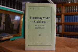 Staatsbürgerliche Erziehung. Ein Mahnwort auch ...