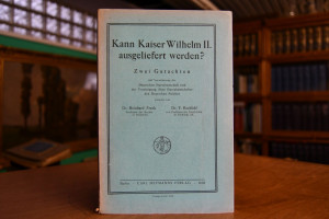 Kann Kaiser Wilhelm II. ausgeliefert werden? Zw...