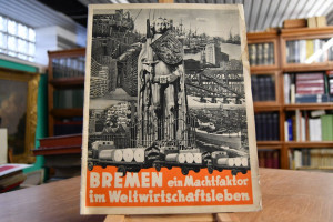 Bremen ein Machtfaktor im Weltwirtschaftsleben.