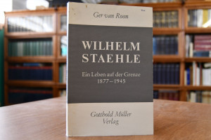 Wilhelm Staehle. Ein Leben auf der Grenze 1877-...