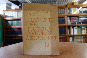 Geschichte der deutschen Zeitungswissenschaft. ...