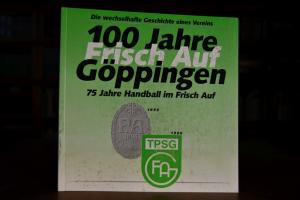 100 Jahre Frisch Auf Göppingen, 75 Jahre Handba...