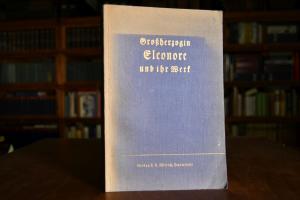 Großherzogin Eleonore und ihr Werk.