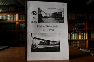 50 Jahre Freihof-Realschule 1941-1991. Kirchhei...