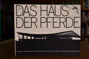 Das Haus der Pferde. Die Bauten der Olympischen...