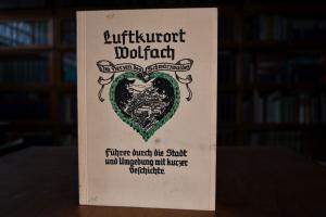 Führer durch Wolfach und Umgebung. Im Herzen de...