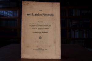 Zur amerikanischen Pferdezucht. Bericht des zur...