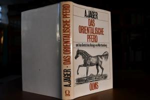 Das orientalische Pferd und das Privatgestüte S...