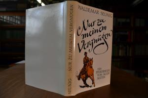 Nur zu meinem Vergnügen. Ein Pferdebuch von all...