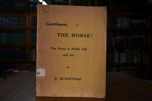 Gentleman, The Horse! The Horse in Polish Life ...