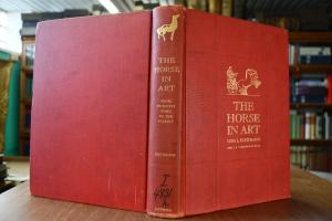 The Horse in Art. From Primitive Times to the P...