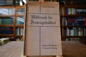 Mißbrauch der Frauengesundheit. Dritter Vortrag.