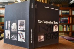 Die Rosenthal-Story. Menschen, Kultur, Wirtschaft.