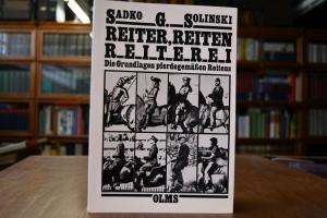 Reiter, Reiten, Reiterei. Die Grundlagen pferde...