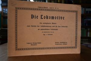 Die Lokomotive. Ein zerlegbares Modell zum Zwec...
