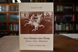 Von Olympia zum Olymp. Reitkunst, Pferde, Bilde...