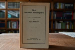 Fürst Alexander von Bulgarien. Eine historisch-...