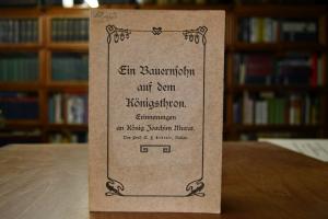 Ein Bauernsohn auf dem Königsthron. Erinnerunge...