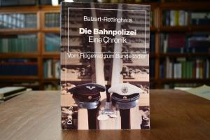 Die Bahnpolizei eine Chronik.Vom Flügelrad zum ...