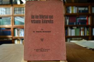 Aus dem Bildersaal eines verkannten Kulturvolkes.