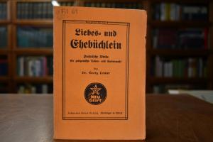 Liebes- und Ehebüchlein. Praktische Winke für z...