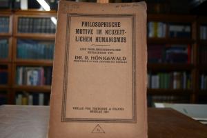 Philosophische Motive im neuzeitlichen Humanism...