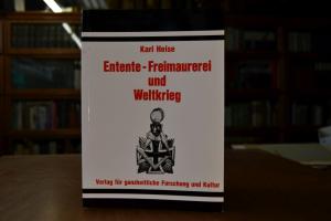 Entente - Freimaurerei und Weltkrieg. Ein Beitr...