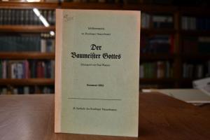 Der Baumeister Gottes.