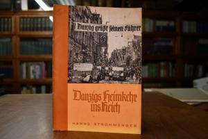 Danzigs Heimkehr ins Reich.