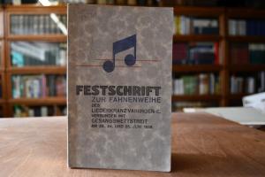 Festschrift zur Fahnenweihe verbunden mit Gesan...