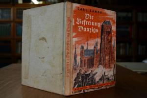 Die Befreiung Danzigs. Ein Erlebnisbericht aus ...