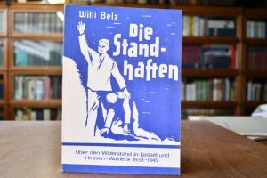 Die Standhaften. Über den antifaschistischen Wi...