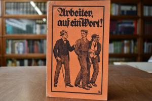 Arbeiter auf ein Wort!