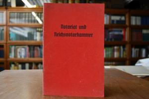 Notariat und Reichsnotarkammer. Übersicht über ...