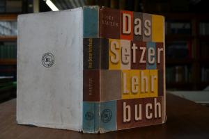 Das Setzerlehrbuch. Die Grundlagen des Schrifts...