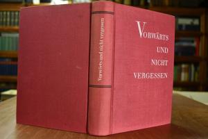 Vorwärts und nicht vergessen. Erlebnisberichte ...