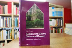 Hecken und Zäune, Gitter und Mauern. Grenzen se...