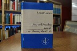 Liebe und Sexualität. Versuch einer theologisch...