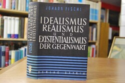 Idealismus, Realismus und Existenzialismus der ...