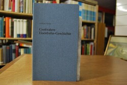 Großvaters Eisenbahn-Geschichte. Erzählung.