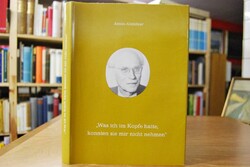 "Was ich im Kopfe hatte, konnten sie mir nicht ...