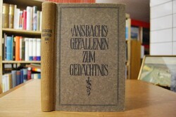 1914 - 1918. Ansbachs Gefallenen zum Gedächtnis...