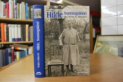 Hilde, Sonntagskind. Ein Leben im 20. Jahrhundert.