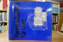 Raum schaffen für Gott. Kirchenbau und religiös...