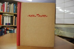 Karl Truppe sein Werden und Schaffen.