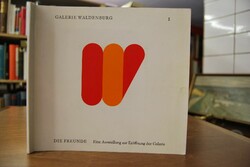 Die Freunde. Eine Ausstellung zur Eröffnung der...