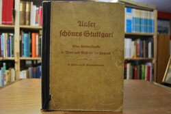 Unser schönes Stuttgart. Eine Heimatkunde in Wo...