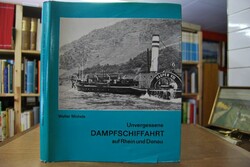 Unvergessene Dampfschiffahrt auf Rhein und Donau.