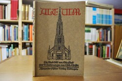 Alt-Ulm. Das Bild einer schwäbischen Reichsstadt.