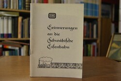 Erinnerungen an die Schwäbische Eisenbahn. Eine...